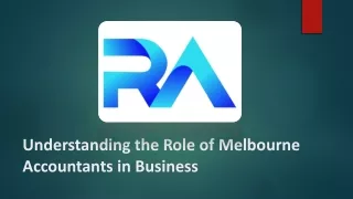 Understanding the Role of Melbourne Accountants in Business