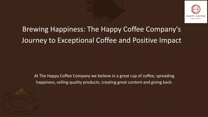 brewing happiness the happy coffee company