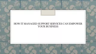 How IT Managed Support Services Can Empower Your Business