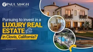 Pursuing to invest in a Luxury Real Estate in Clovis, California?