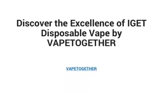 Discover the Excellence of IGET Disposable Vape by VAPETOGETHER