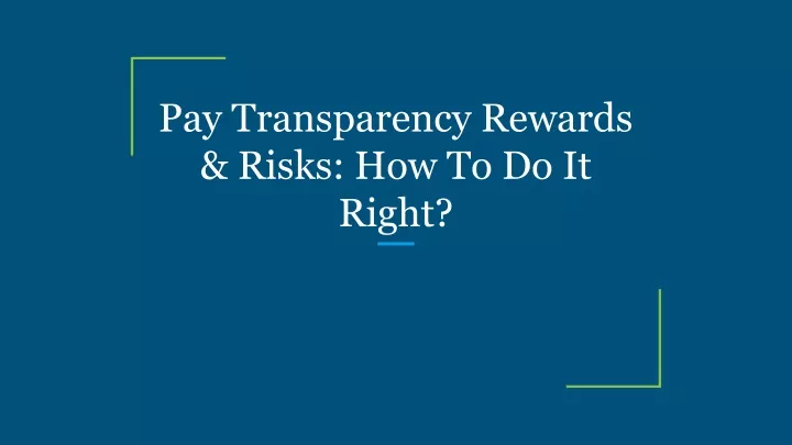pay transparency rewards risks how to do it right