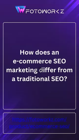 How does an e-commerce SEO marketing differ from a traditional SEO