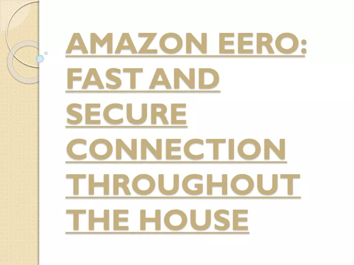 amazon eero fast and secure connection throughout the house