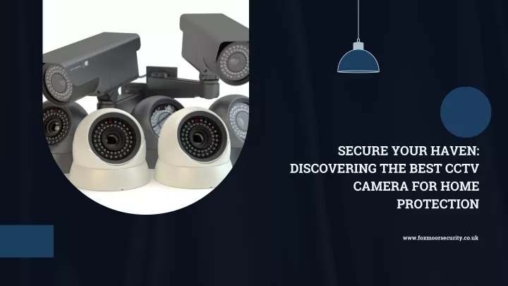 secure your haven discovering the best cctv