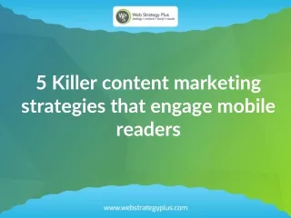 5 Killer content marketing strategies that engage mobile readers