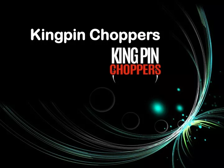 kingpin choppers kingpin choppers