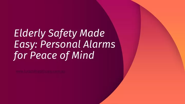 elderly safety made easy personal alarms
