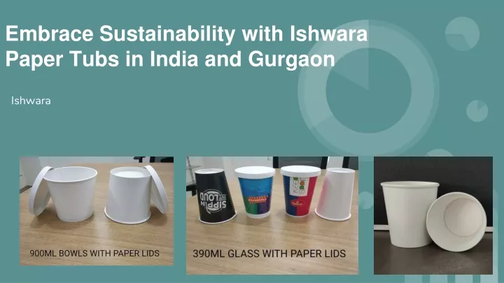 embrace sustainability with ishwara paper tubs in india and gurgaon