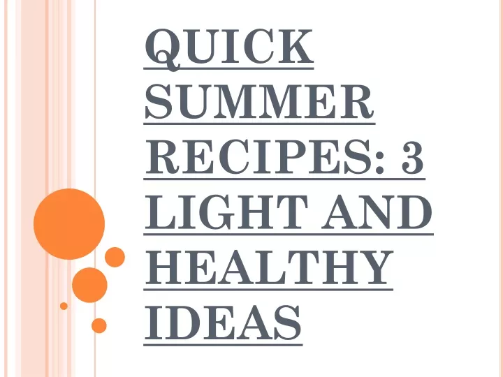 quick summer recipes 3 light and healthy ideas