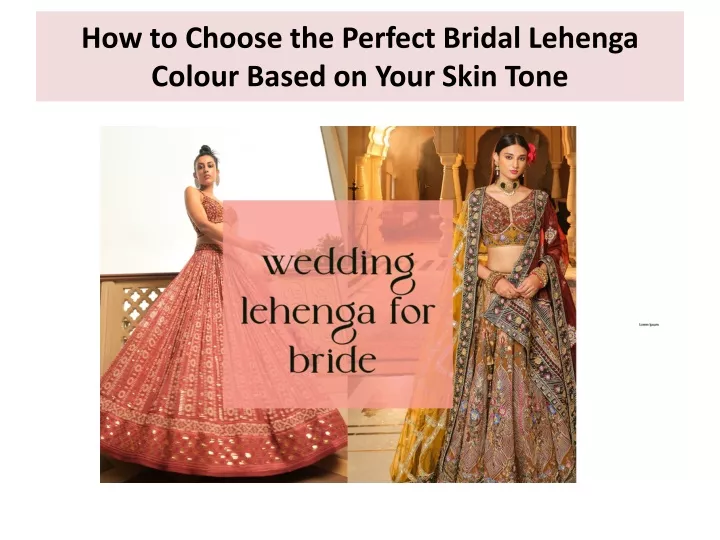 how to choose the perfect bridal lehenga colour based on your skin tone