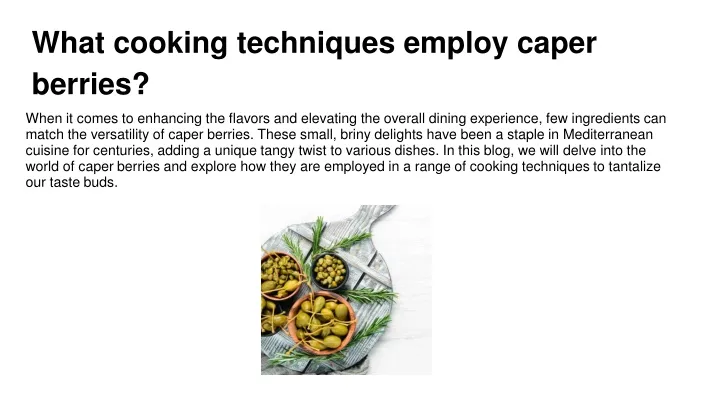 what cooking techniques employ caper berries
