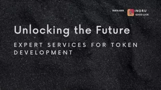 Unlocking the Future Expert Services for Token Development
