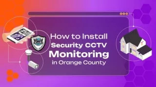 How to Install Security CCTV Monitoring in Orange County.