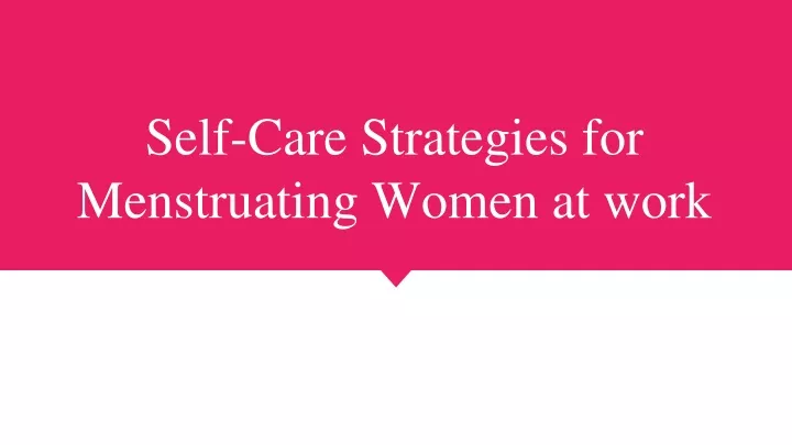 self care strategies for menstruating women at work