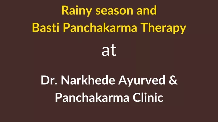 rainy season and basti panchakarma therapy