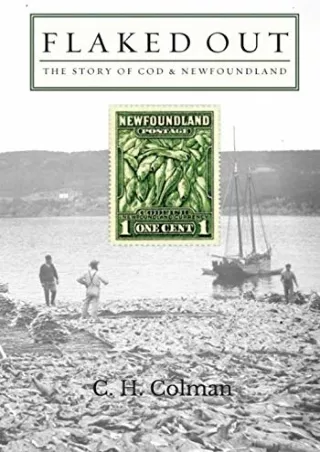 $PDF$/READ/DOWNLOAD Flaked Out: The Story of Cod and Newfoundland