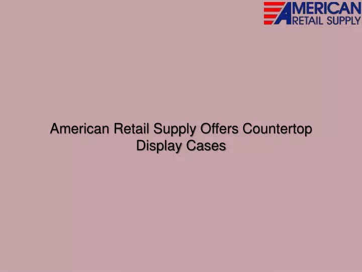 american retail supply offers countertop display