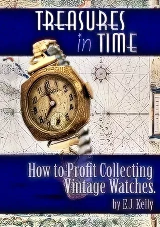 PDF_ Treasures In Time...'How to Profit Collecting Vintage Watches'