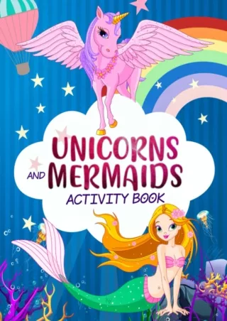 get [PDF] Download Unicorn and Mermaid Activity Book: A Cute and Fun Unicorns Mermaids Game Workbook Gift For Coloring,