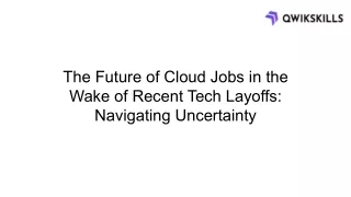 Future of Cloud Jobs in the Wake of Recent Tech Layoffs Navigating Uncertainty