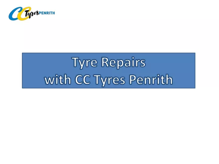 tyre repairs with cc tyres penrith