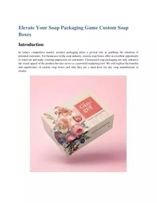 elevate your soap packaging game custom soap boxes