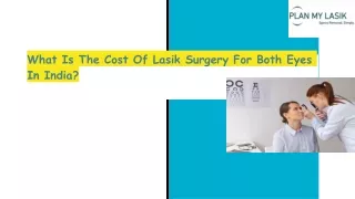 What Is The Cost Of Lasik Surgery For Both Eyes In India_