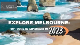 Explore Melbourne: Top Tours to Experience in 2023!