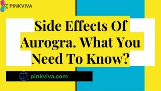 side effects of aurogra what you need to know