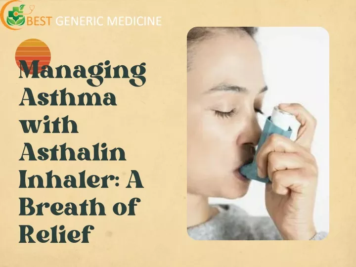 managing asthma with asthalin inhaler a breath