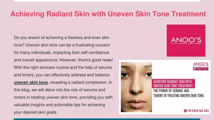 achieving radiant skin with uneven skin tone treatment