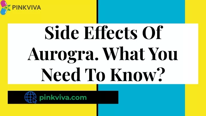 side effects of aurogra what you need to know