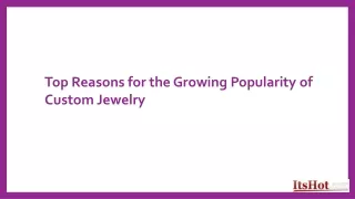 Top Reasons for the Growing Popularity of Custom Jewelry