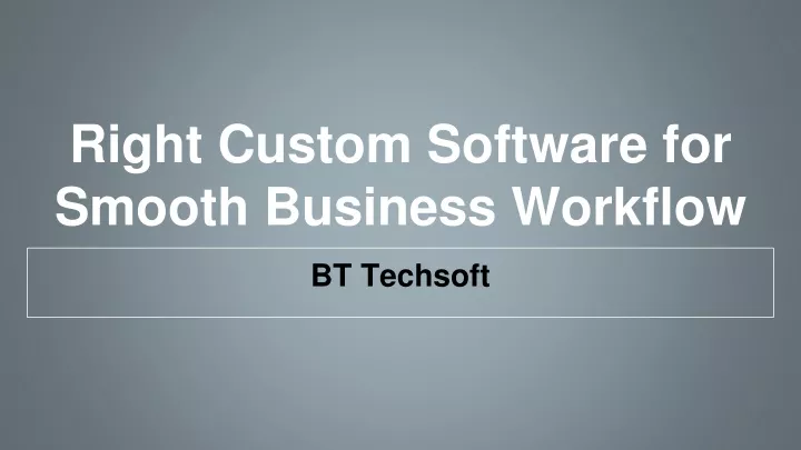 right custom software for smooth business workflow