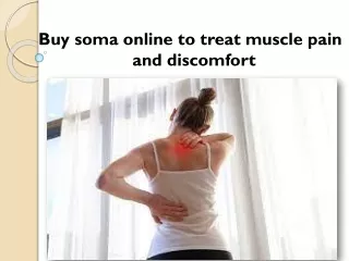Buy soma online to treat muscle pain and discomfort
