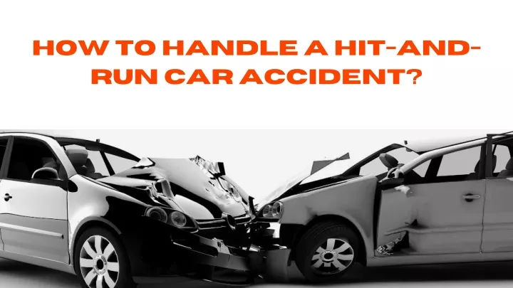 how to handle a hit and run car accident
