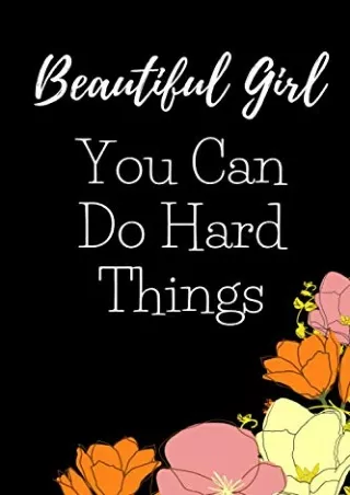 Read ebook [PDF] Beautiful Girl You Can Do Hard Things: This is a blank lined journal that makes a perfect Girl Power gi