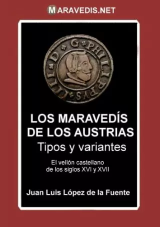 PDF_ LOS MARAVEDIS DE LOS AUSTRIAS: Tipos y variantes (Spanish Edition)