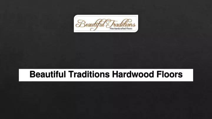 beautiful traditions hardwood floors