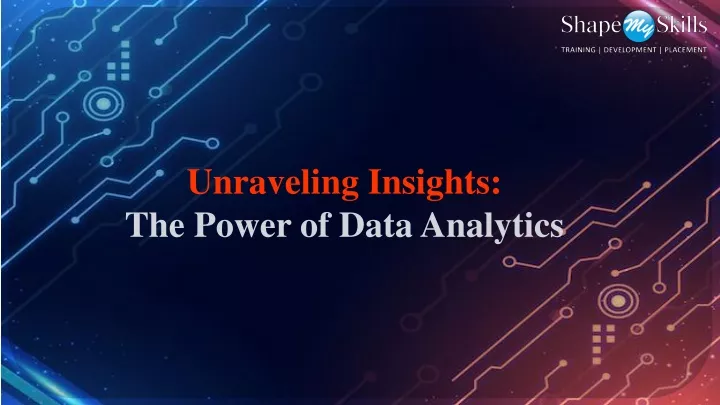 unraveling insights the power of data analytics