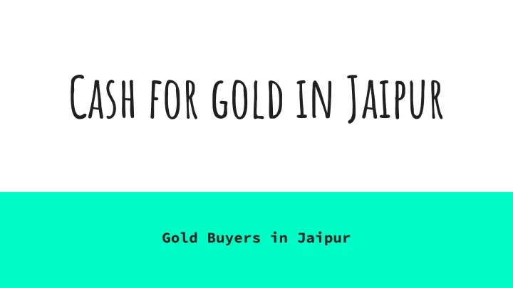 cash for gold in jaipur