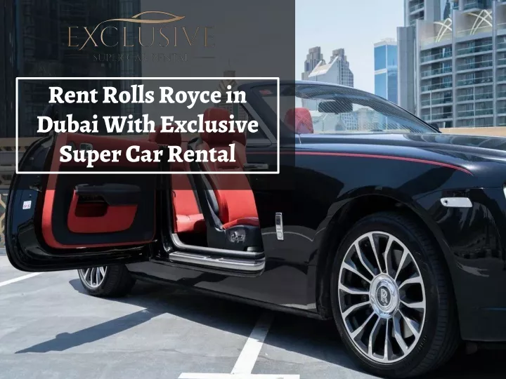 rent rolls royce in dubai with exclusive super