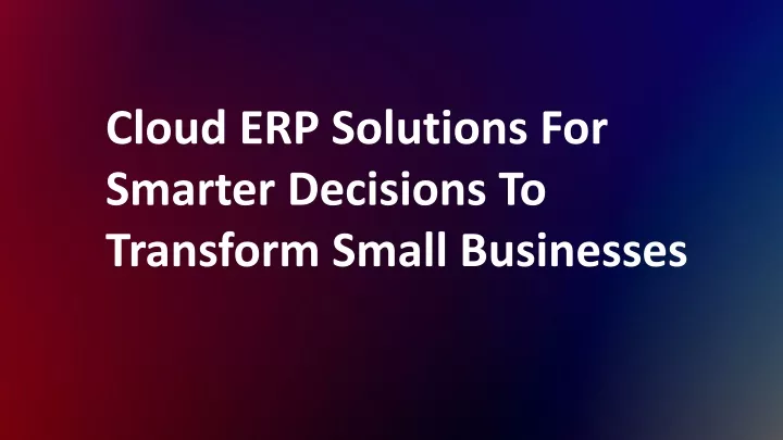 cloud erp solutions for smarter decisions