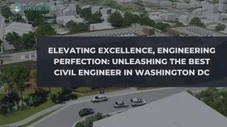 Unleashing the Best Civil Engineer in Washington DC