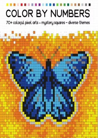 Read ebook [PDF] COLOR BY NUMBERS: more than 70 colorful pixel arts – mystery squares - diverse themes (Mosaics color by