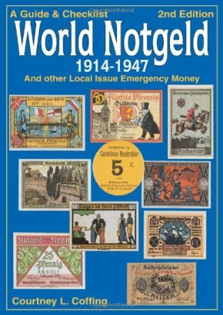 [PDF READ ONLINE] World Notgeld, 1914-1947: A Guide & Checklist and Other Local Issue Emergency Money (English and Germa