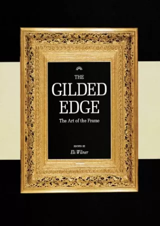 $PDF$/READ/DOWNLOAD The Gilded Edge: The Art of the Frame