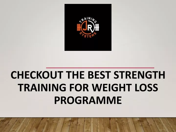 checkout the best strength training for weight loss programme
