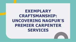 EXEMPLARY  CRAFTSMANSHIP:  UNCOVERING NAGPUR'S  PREMIER CARPENTER  SERVICES